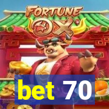 bet 70